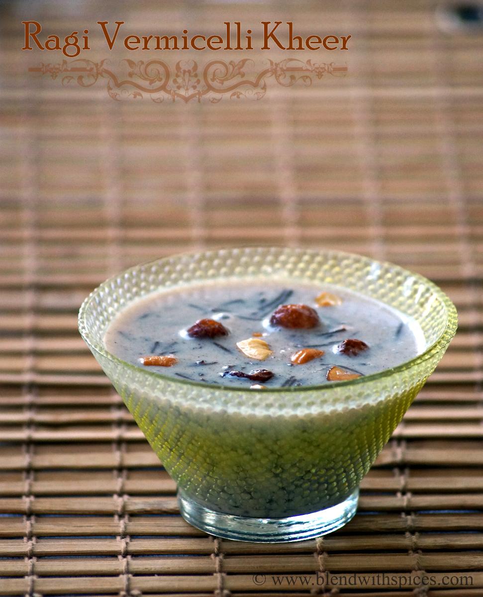 Ragi Semiya Payasam ~ Ragi Vermicelli Kheer Recipe - Blend With Spices